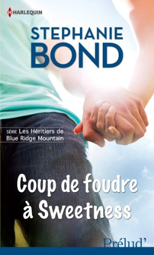 Coup de foudre à Sweetness : les héritiers de Blue Ridge Mountain