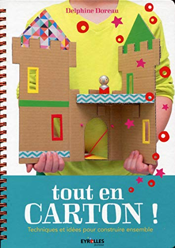 Tout en carton ! : techniques et idées pour construire ensemble
