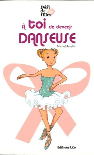 Défi de filles. A toi de devenir danseuse