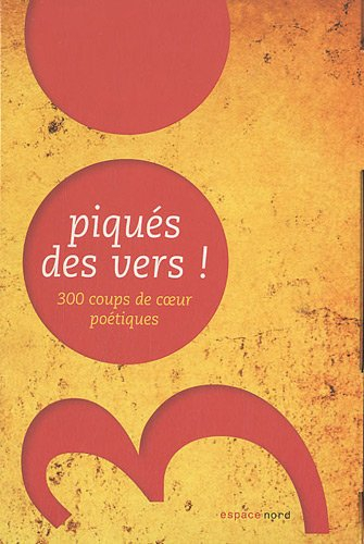 Piqués des vers ! : 300 coups de coeur poétiques