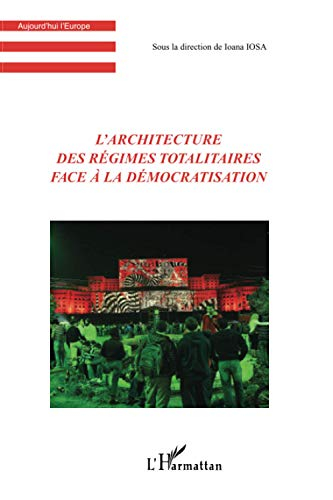 L'architecture des régimes totalitaires face à la démocratisation