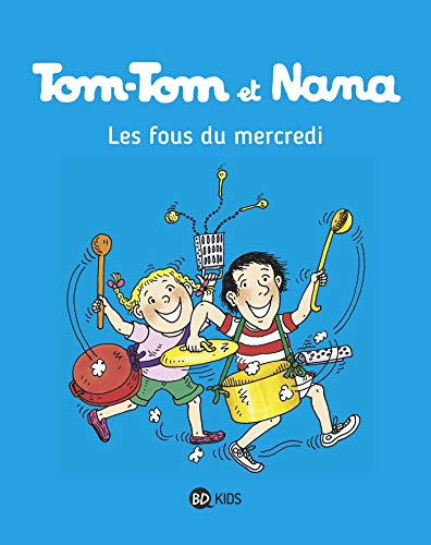 Tom-Tom et Nana. Vol. 09. Les fous du mercredi