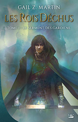 Les rois déchus. Vol. 1. Le serment des gardiens