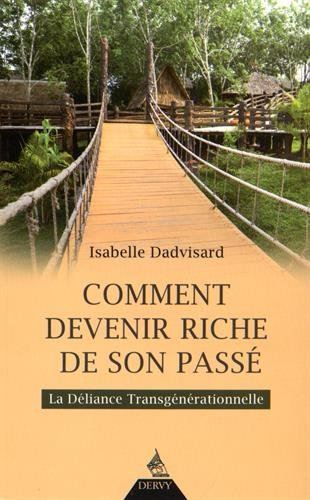 Comment devenir riche de son passé : la déliance transgénérationnelle
