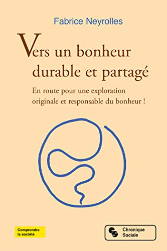 Vers un bonheur durable et partagé : en route pour une exploration originale et responsable du bonhe