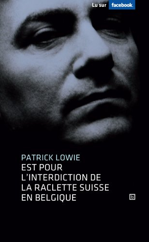 Patrick Lowie est pour l'interdiction de la raclette suisse en Belgique