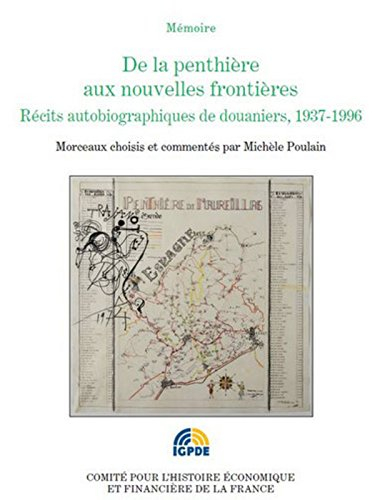 De la penthière aux nouvelles frontières : récits autobiographiques de douaniers, 1937-1996 : extrai