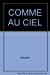 Too much sur la terre comme au ciel. Vol. 3. Comme au ciel