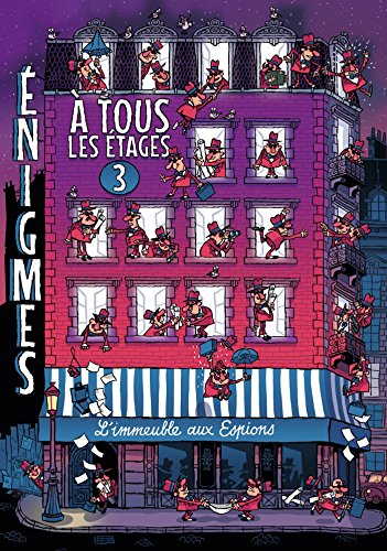 Enigmes à tous les étages. Vol. 3. L'immeuble aux espions
