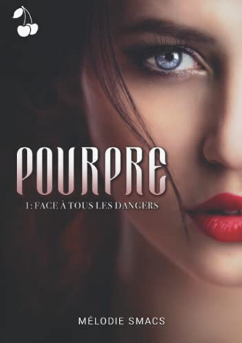 Pourpre : Tome 1 : Face à tous les dangers
