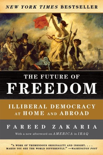 the future of freedom - illiberal democracy at home and abroad