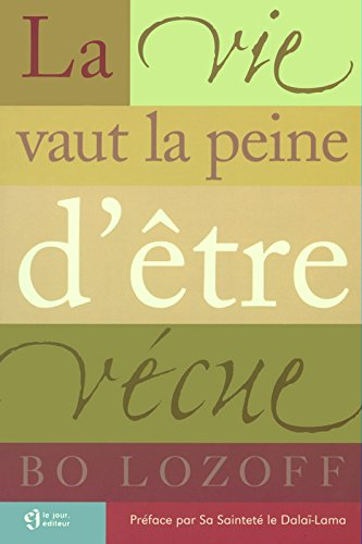 La vie vaut la peine d'être vécue