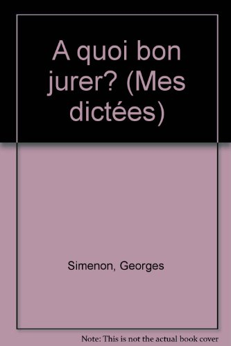 A quoi bon jurer ?