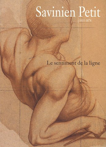 Savinien Petit, 1815-1878 : le sentiment de la ligne : exposition, Nancy, Musée des beaux-arts, cabi