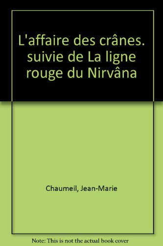 L'affaire des crânes. La ligne rouge du nirvâna