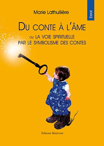 du conte à l'âme ou la voie spirituelle par le symbolisme des contes