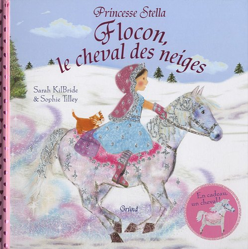 Princesse Stella. Flocon, le cheval des neiges