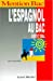 L'espagnol au bac : écrit et oral, langue vivante 1 et 2