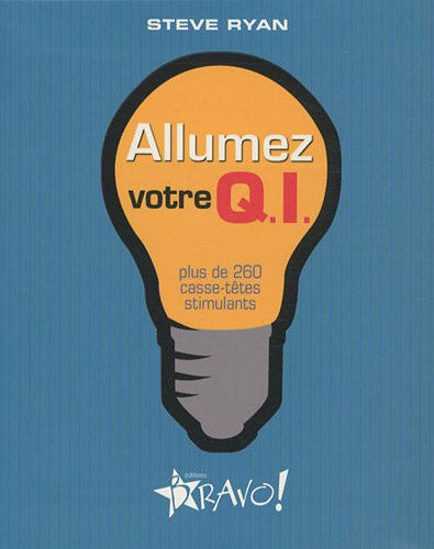 allumez votre qi : plus de 260 casse-têtes stimulants
