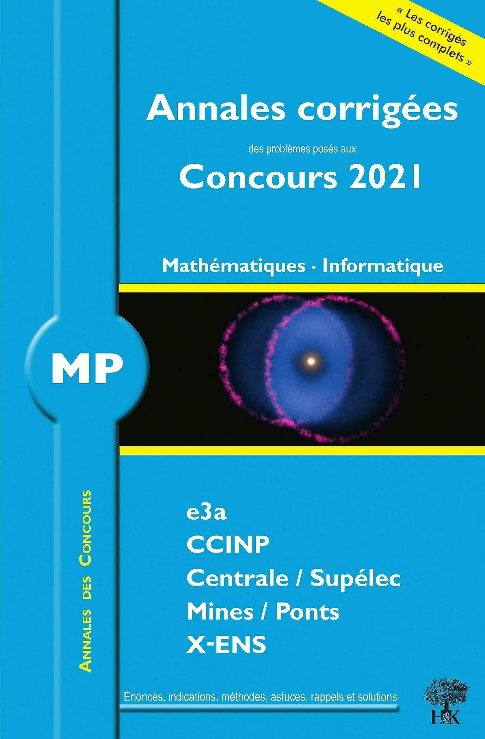 Mathématiques, informatique MP : annales corrigées des problèmes posés aux concours 2021 : e3a, CCIN