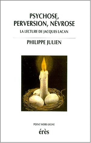 Psychose, perversion, névrose : la lecture de Jacques Lacan