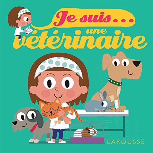 Je suis... une vétérinaire