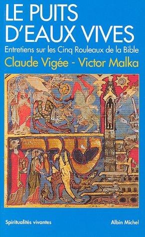 Le Puits d'eaux vives : entretiens sur les cinq rouleaux de la Bible