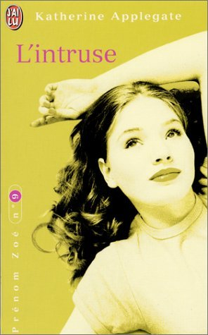 Prénom Zoé. Vol. 9. L'intruse