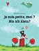 Je suis petite, moi ? Bin ich klein?: Un livre d'images pour les enfants (Edition bilingue français-