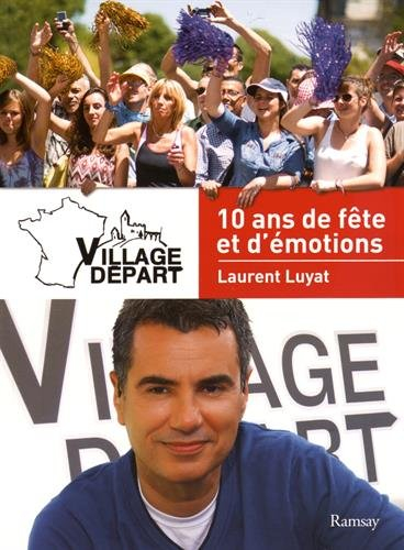 Village départ : 10 ans de fête et d'émotions