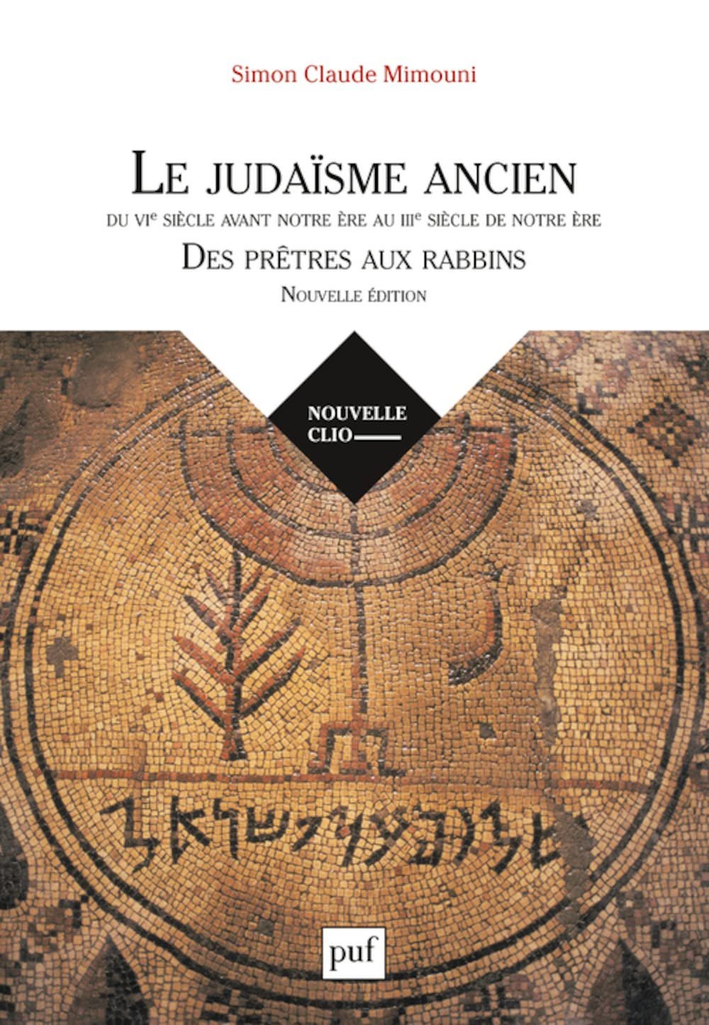 Le judaïsme ancien du VIe siècle avant notre ère au IIIe siècle de notre ère : des prêtres aux rabbi