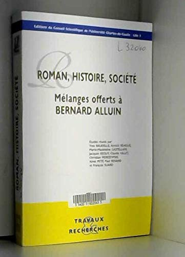 Roman, histoire, société : mélanges offerts à Bernard Alluin