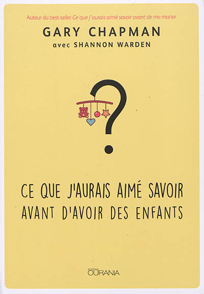 Ce que j'aurais aimé savoir avant d'avoir des enfants
