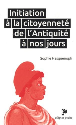 Initiation à la citoyenneté de l'Antiquité à nos jours