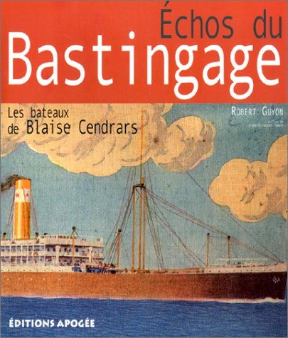 Echos du bastingage : les bateaux de Blaise Cendrars