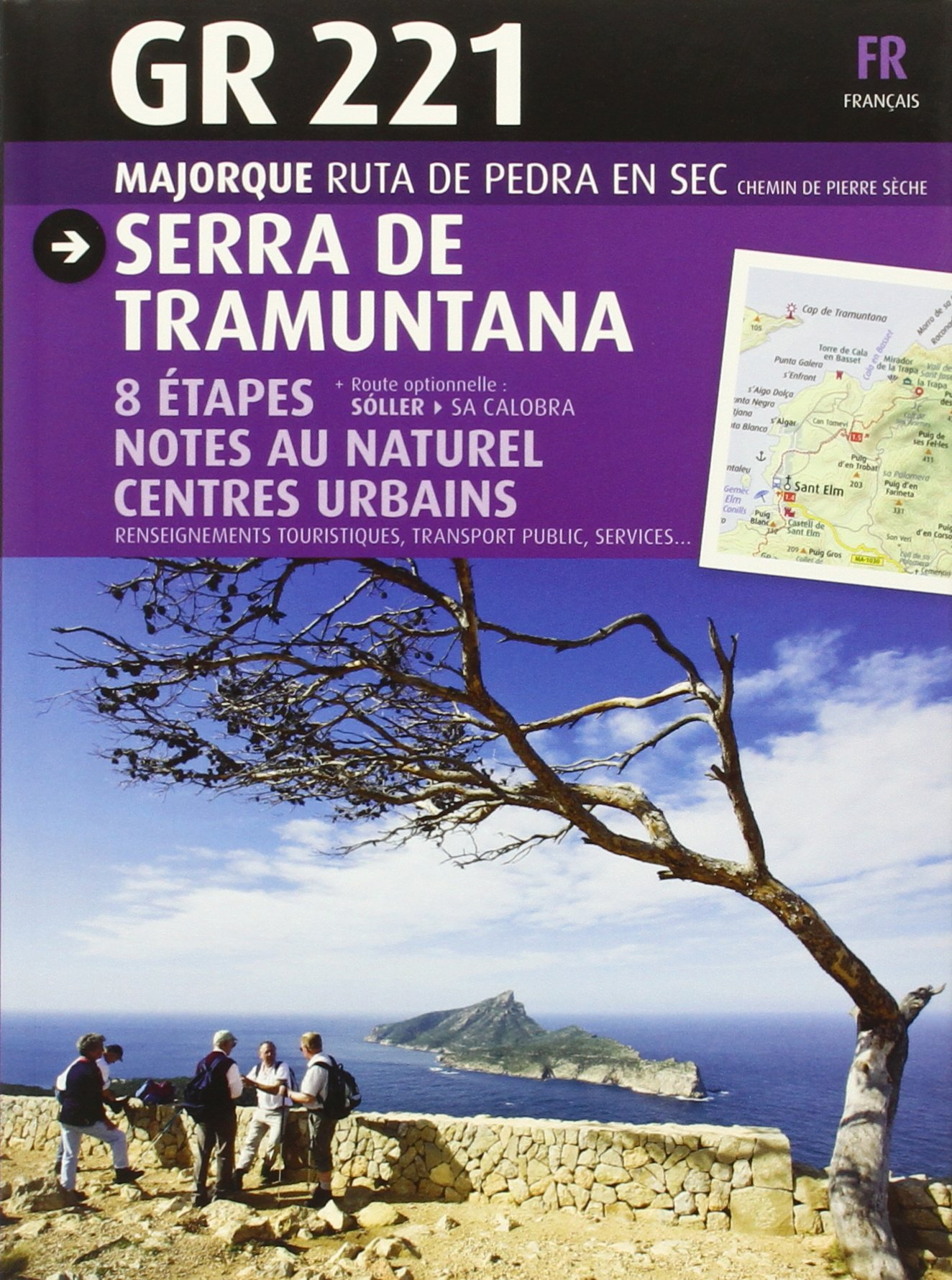 Serra de Tramuntara, GR 221, Majorque ruta de pedra en sec : 8 étapes, impressions du naturel, centr