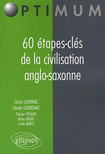 60 étapes-clés de la civilisation anglo-saxonne
