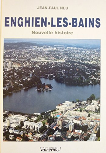 Enghien-les-Bains : nouvelle histoire