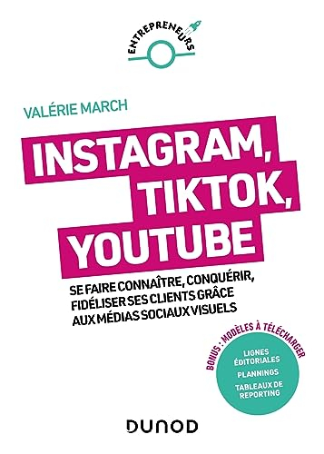 Instagram, TikTok, YouTube : se faire connaître, conquérir, fidéliser ses clients grâce aux médias s