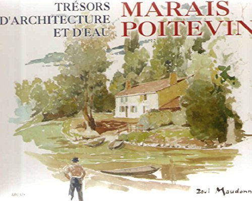 marais poitevin : trésors d'architecture et d'eau