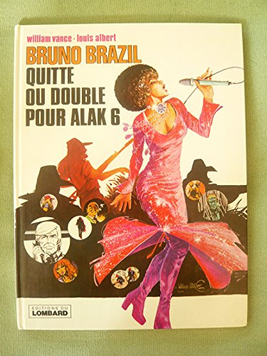 bruno brazil, n, 9 : quitte ou double pour alak 6