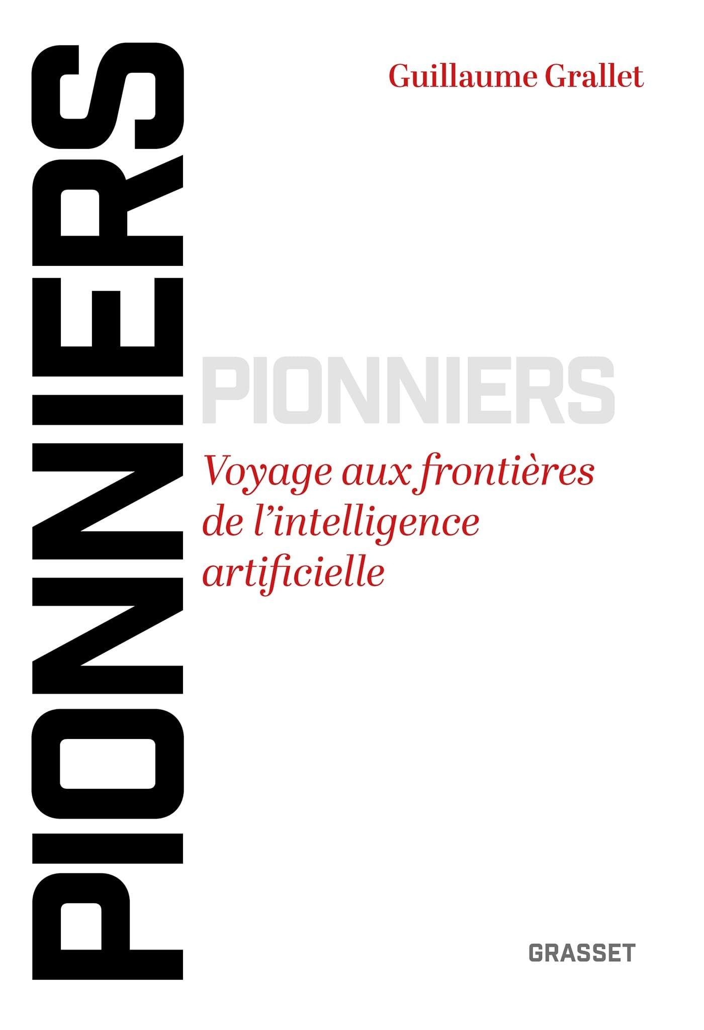 Pionniers : voyage aux frontières de l'intelligence artificielle