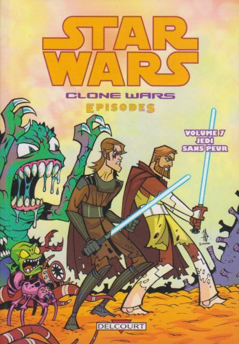 Star Wars : clone wars episodes. Vol. 7. Jedi sans peur