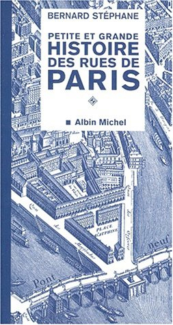 Petite et grande histoire des rues de Paris