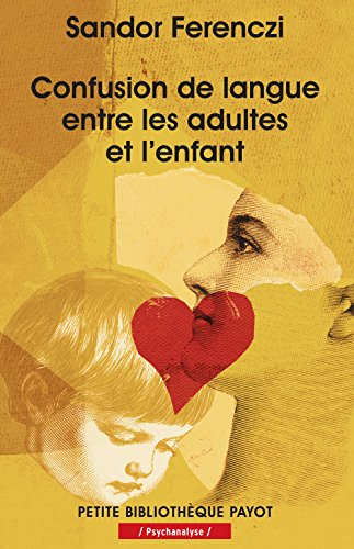 Confusion de langue entre les adultes et l'enfant. Le rêve du nourrisson savant. Extraits du Journal