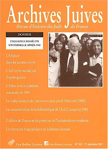 Archives juives, n° 34-1. L Alliance israélite universelle après 1945