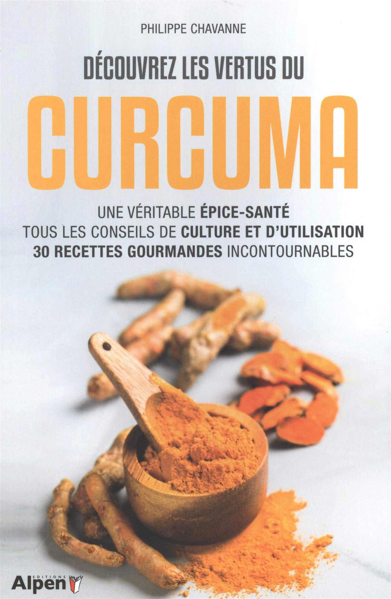 Découvrez les vertus du curcuma : une véritable épice-santé : tous les conseils de culture et d'util