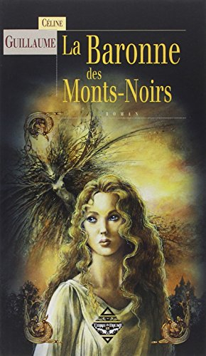 La baronne des Monts-Noirs. Vol. 1