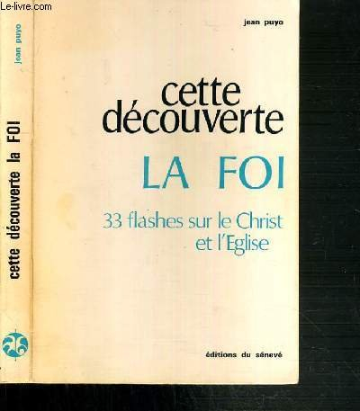 cette découverte, la foi.