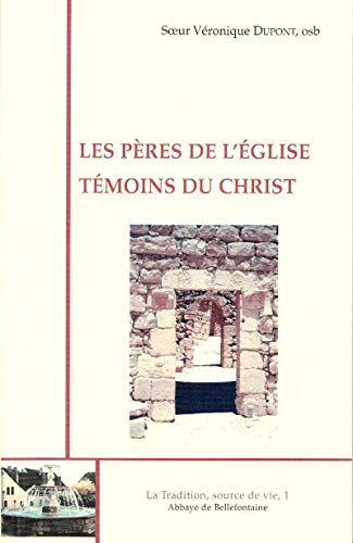 Les Pères de l'Eglise témoins du Christ